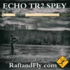 Echo TR2 6wt 12'6" Spey Rod